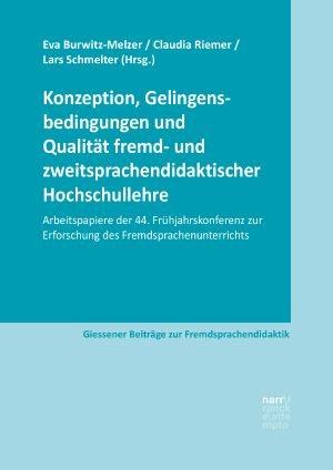 Konzeption, Gelingensbedingungen und Qualität fremd- und zweitsprachendidaktischer Hochschullehre Arbeitspapiere der 44. Frühjahrskonferenz zur Erforschung des Fremdsprachenunterrichts · Arbeitspapiere der 44. Frühjahrskonferenz zur Erforschung des Fremdsprachenunterrichts