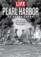 LIFE Pearl Harbor · 75 Years Later · the Attack - the Aftermath - the Legacy