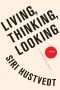 Living, Thinking, Looking · Essays