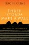 Three Stones Make a Wall · the Story of Archaeology