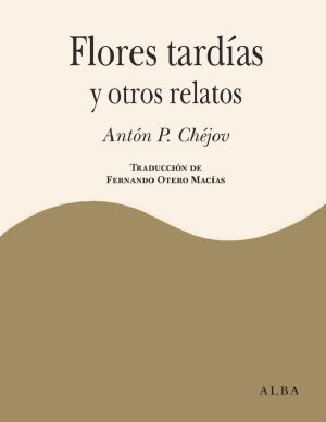 Flores Tardías Y Otros Relatos (Clásica)