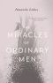 The Miracles of Ordinary Men