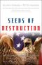 Seeds of Destruction · Why the Path to Economic Ruin Runs Through Washington, and How to Reclaim American Prosperity