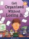 Get Organized Without Losing It (Laugh & Learn) (Laugh & Learn®)