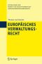 Europäisches Verwaltungsrecht (Enzyklopädie der Rechts- und Staatswissenschaft / Abteilung Rechtswissenschaft)