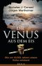 Die Venus aus dem Eis · Wie vor 40 000 Jahren unsere Kultur entstand