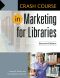 Crash Course in Marketing for Libraries