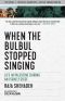 When the Bulbul Stopped Singing, Life in Palestine During an Israeli Siege