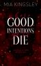 Where Good Intentions Go To Die