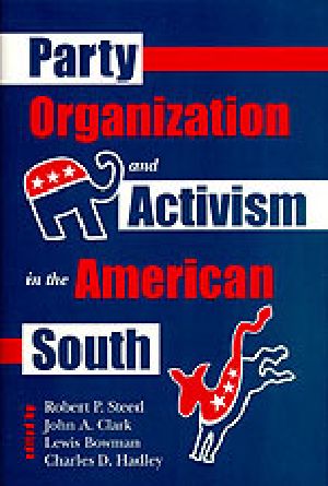 Party Organization and Activism in the American South