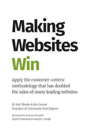 Making Websites Win · Apply the Customer-Centric Methodology That Has Doubled the Sales of Many Leading Websites