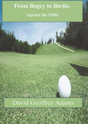 From Bogey to Birdie · Against the Odds