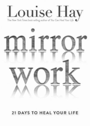 Mirror Work · 21 Days to Heal Your Life