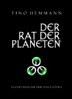 Der Rat der Planeten (Gesamtausgabe der Space Opera)