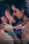 Interrupted Desire: A Curvy, Alpha, Billionaire, Small town Romance : The Egan Ranch Series Book Four (The Egan Ranch Series ( Seven Book Series) 4)