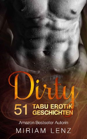 Dirty · 51 unanständige TABU Erotik Geschichten