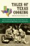 Tales of Texas Cooking · Stories and Recipes From the Trans Pecos to the Piney Woods and High Plains to the Gulf Prairies