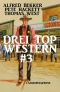 Drei Top Western #3 · Nugget Jäger/ Warrington - ein Mann aus Granit/ Marshal Logan und der gefährliche Auftrag · Cassiopeiapress