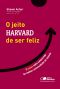 O Jeito Harvard De Ser Feliz · O Curso Mais Concorrido De Uma Das Melhores Universidades Do Mundo