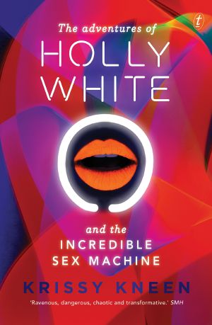 The Adventures of Holly White and the Incredible Sex Machine