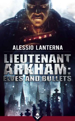 Lieutenant Arkham · Elves and Bullets