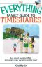 The Everything® Family Guide to Timeshares