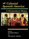 Colonial Spanish America · A Documentary History