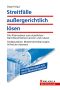 Streitfälle außergerichtlich lösen