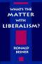 What's the Matter With Liberalism?