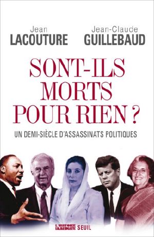Sont-Ils Morts Pour Rien ? Un Demi-Siècle D'Assassinats Politiques