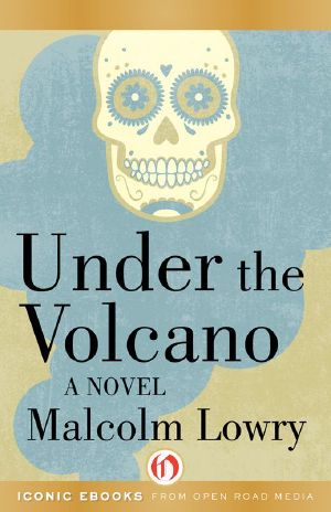 Under the Volcano · A Novel (P.S.)