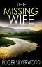 THE MISSING WIFE an enthralling crime mystery full of twists (Yorkshire Murder Mysteries Book 2)