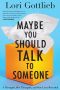 Maybe You Should Talk to Someone · A Therapist, HER Therapist, and Our Lives Revealed