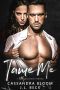 Tame Me · A Filthy Billionaire Romance