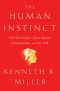 The Human Instinct · How We Evolved to Have Reason, Consciousness, and Free Will