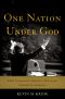 One Nation Under God · How Corporate America Invented Christian America