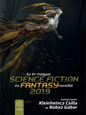 Az év magyar science fiction és fantasynovellái 2019