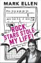 Rock Stars Stole My Life! · A Big Bad Love Affair With Music