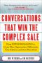 Conversations That Win the Complex Sale · Using Power Messaging to Create More Opportunities, Differentiate your Solutions, and Close More Deals