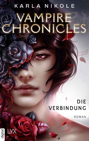 Lore and Lust-Reihe 01 - Vampire Chronicles - Die Verbindung