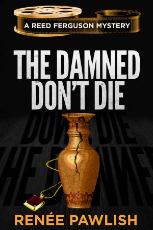 The Damned Don't Die (The Reed Ferguson Mystery Series Book 16)