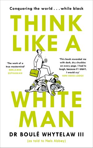 Think Like a White Man · Conquering the World . . . While Black