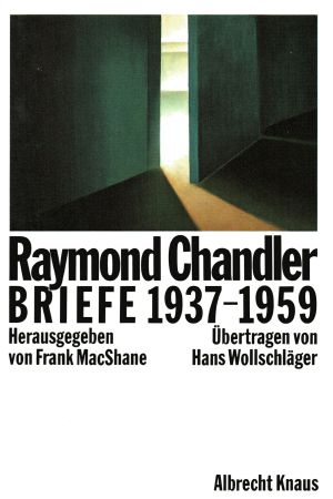 Raymond Chandler - Briefe 1937-1959