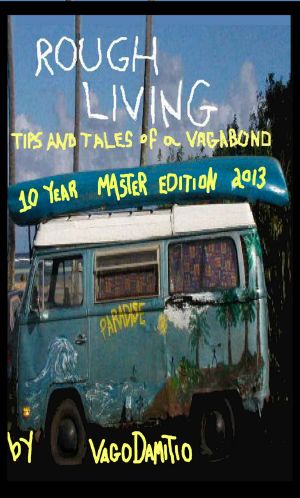 Rough Living · Tips and Tales of a Vagabond - Master Edition 2013