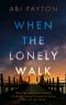 When the Lonely Walk