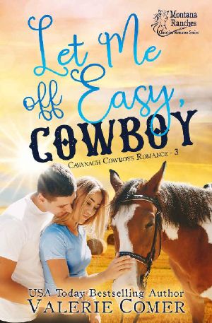 Let Me Off Easy, Cowboy: a secret baby and amnesia Montana Ranches Christian Romance (Cavanagh Cowboys Romance Book 3)