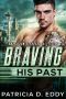 Braving His Past: An Away From Keyboard Romantic Suspense Standalone