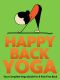 Happy Back Yoga · Your Complete Yoga Guide For A Pain Free Back