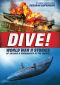 Dive! World War II Stories of Sailors & Submarines in the Pacific