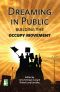 Dreaming in Public · Building the Occupy Movement